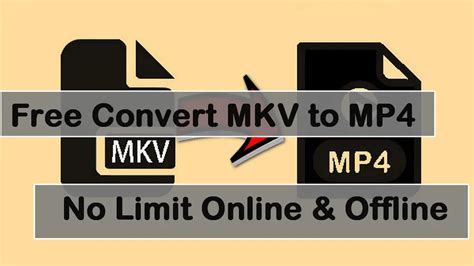 mkv to mp4 converter no size limit